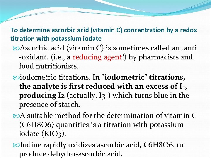 To determine ascorbic acid (vitamin C) concentration by a redox titration with potassium iodate
