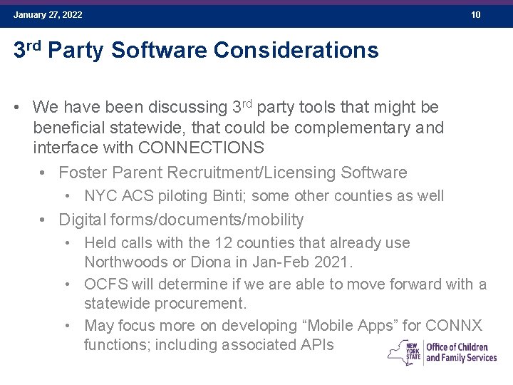 January 27, 2022 10 3 rd Party Software Considerations • We have been discussing