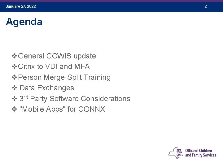 January 27, 2022 Agenda v. General CCWIS update v. Citrix to VDI and MFA