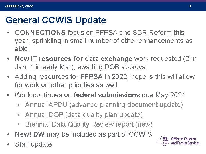 January 27, 2022 3 General CCWIS Update • CONNECTIONS focus on FFPSA and SCR