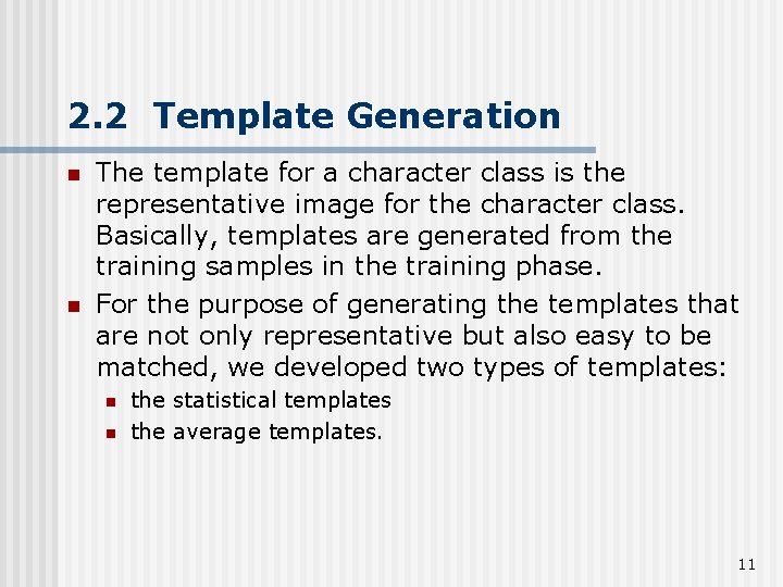 2. 2 Template Generation n n The template for a character class is the