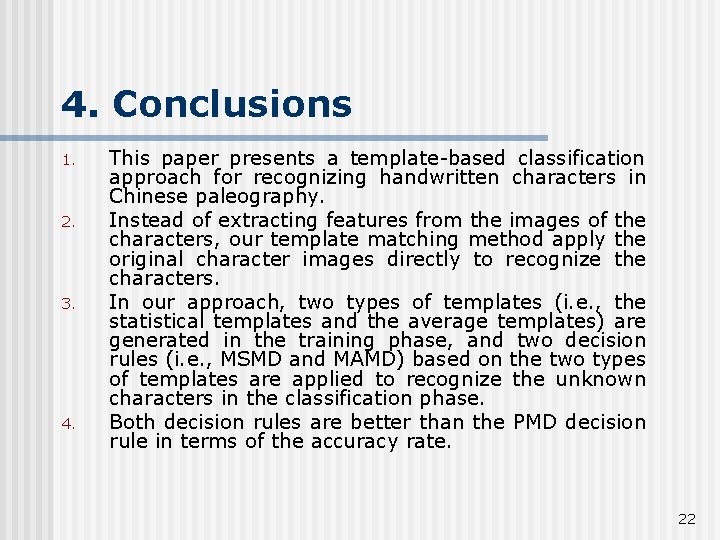 4. Conclusions 1. 2. 3. 4. This paper presents a template-based classification approach for