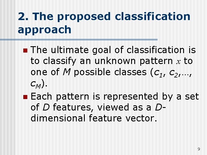 2. The proposed classification approach The ultimate goal of classification is to classify an