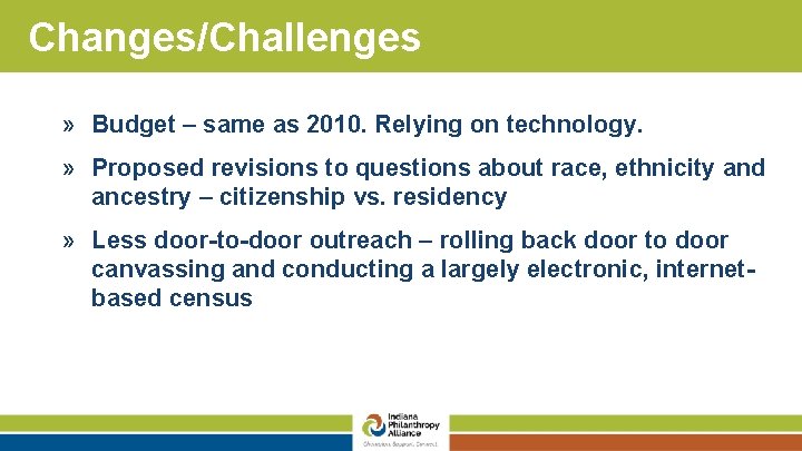 Changes/Challenges » Budget – same as 2010. Relying on technology. » Proposed revisions to