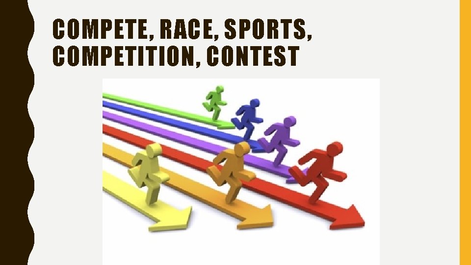 COMPETE, RACE, SPORTS, COMPETITION, CONTEST 