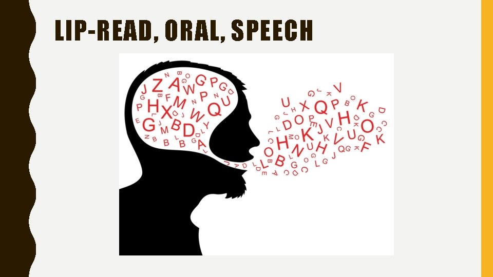 LIP-READ, ORAL, SPEECH 