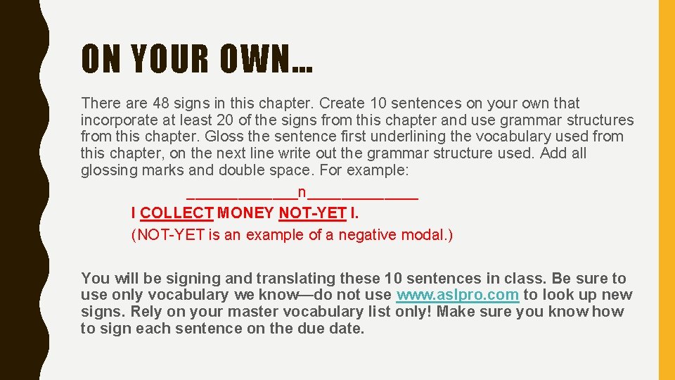 ON YOUR OWN… There are 48 signs in this chapter. Create 10 sentences on