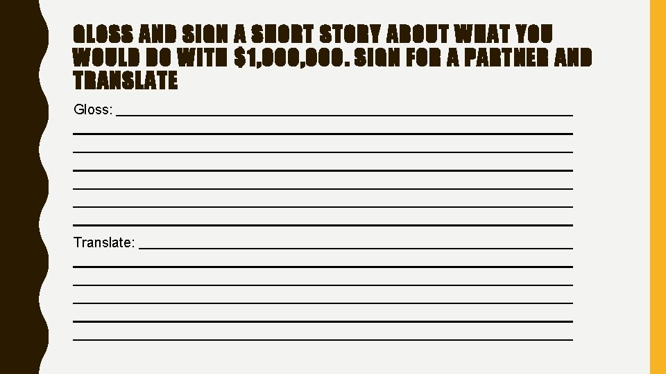 GLOSS AND SIGN A SHORT STORY ABOUT WHAT YOU WOULD DO WITH $1, 000.