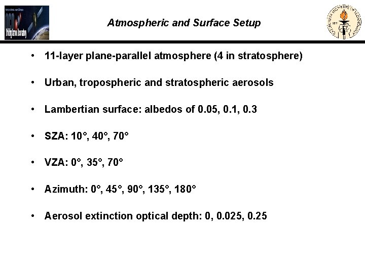 Atmospheric and Surface Setup • 11 -layer plane-parallel atmosphere (4 in stratosphere) • Urban,