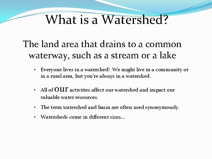 Watershed 101 Bob Broz and Dan Downing University