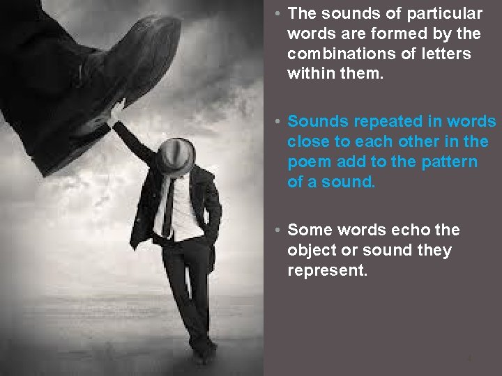  • The sounds of particular words are formed by the combinations of letters