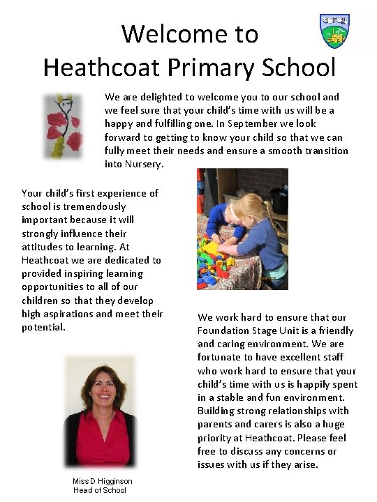 Welcome to Heathcoat Primary School We are delighted to welcome you to our school