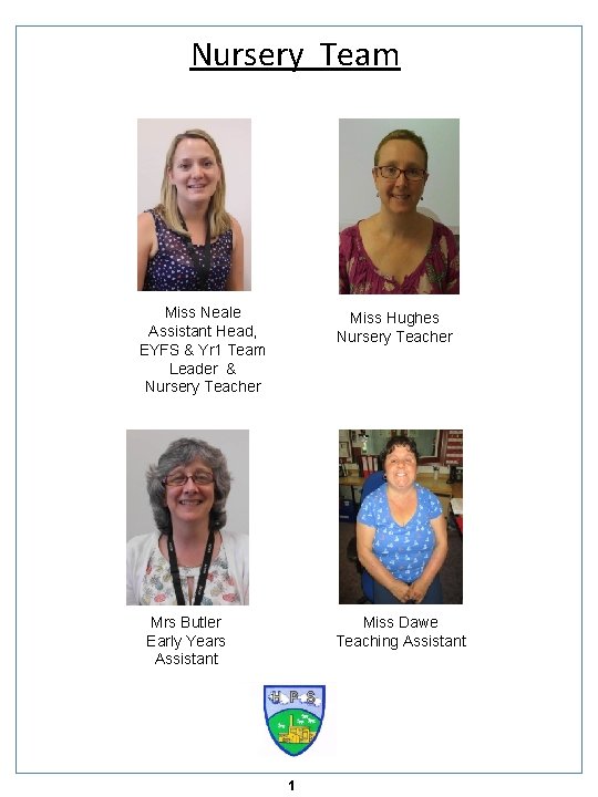 Nursery Team Miss Neale Assistant Head, EYFS & Yr 1 Team Leader & Nursery