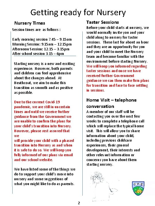 Getting ready for Nursery Taster Sessions Nursery Times Before your child starts at nursery,