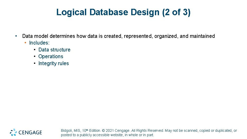 Logical Database Design (2 of 3) • Data model determines how data is created,
