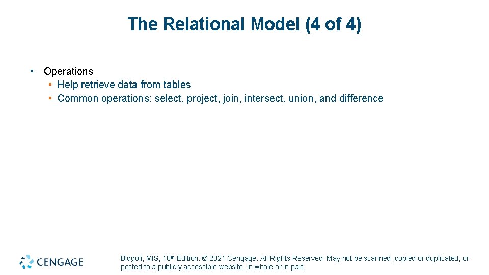 The Relational Model (4 of 4) • Operations • Help retrieve data from tables