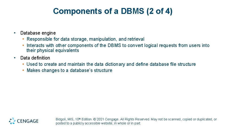 Components of a DBMS (2 of 4) • Database engine • Responsible for data