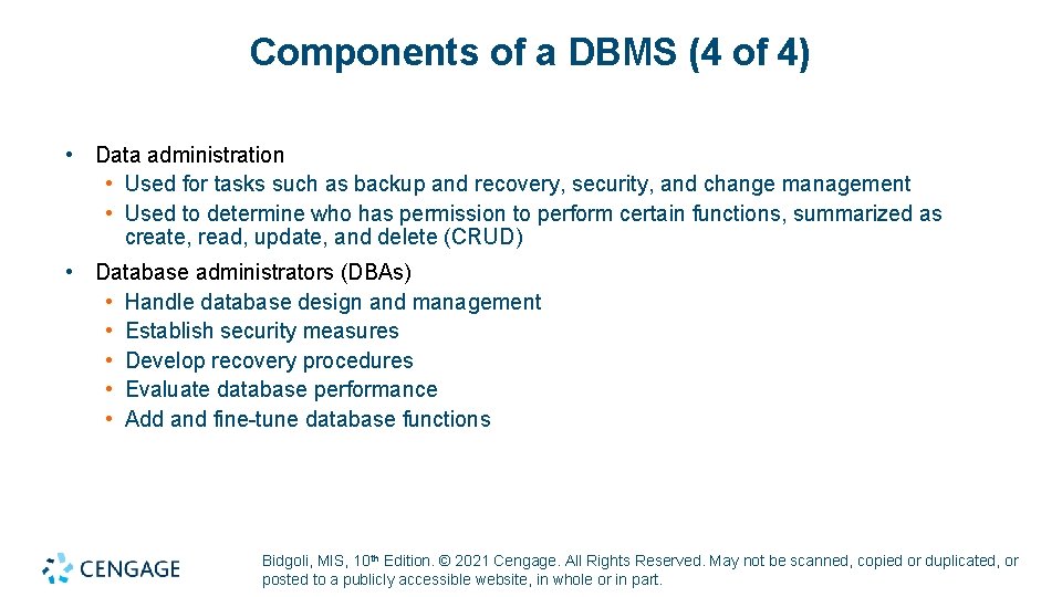 Components of a DBMS (4 of 4) • Data administration • Used for tasks