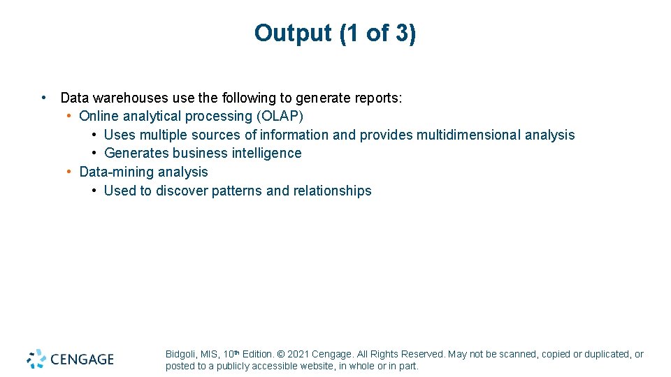 Output (1 of 3) • Data warehouses use the following to generate reports: •