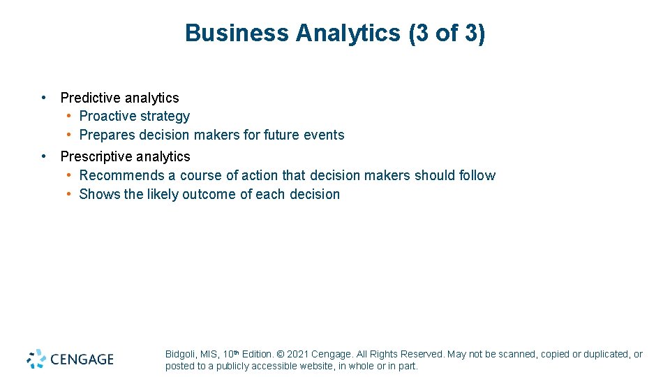 Business Analytics (3 of 3) • Predictive analytics • Proactive strategy • Prepares decision