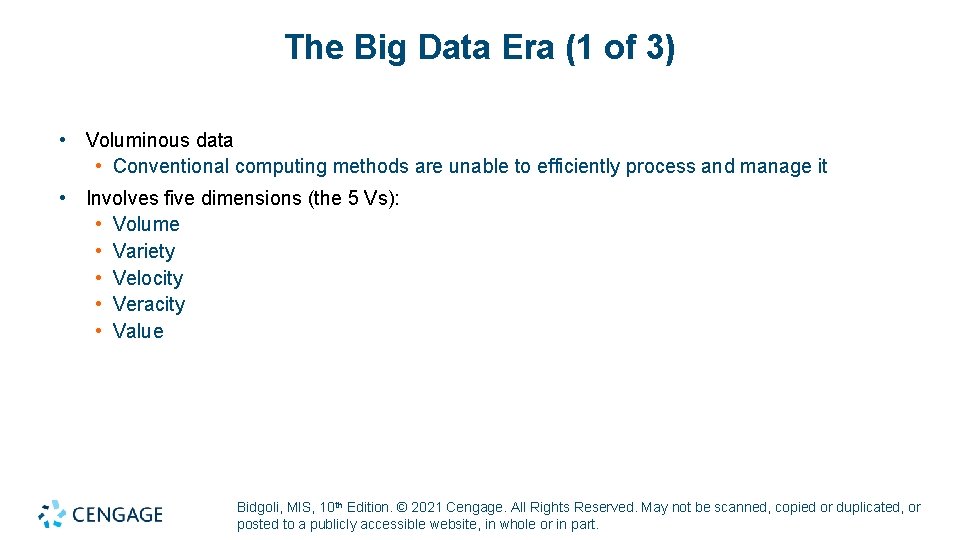 The Big Data Era (1 of 3) • Voluminous data • Conventional computing methods