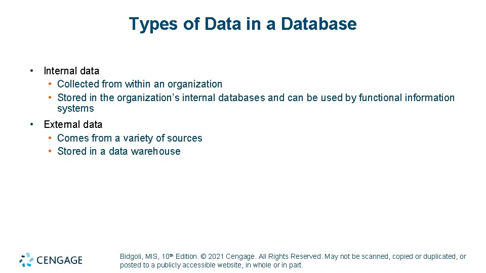 Types of Data in a Database • Internal data • Collected from within an