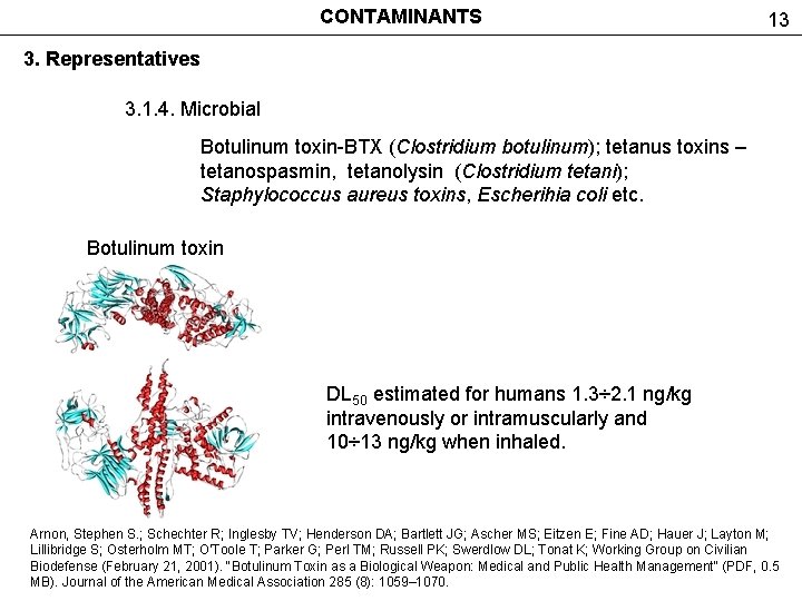 CONTAMINANTS 13 3. Representatives 3. 1. 4. Microbial Botulinum toxin-BTX (Clostridium botulinum); tetanus toxins