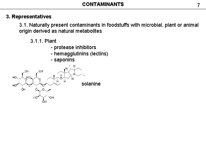 CONTAMINANTS 7 3. Representatives 3. 1. Naturally present contaminants in foodstuffs with microbial, plant