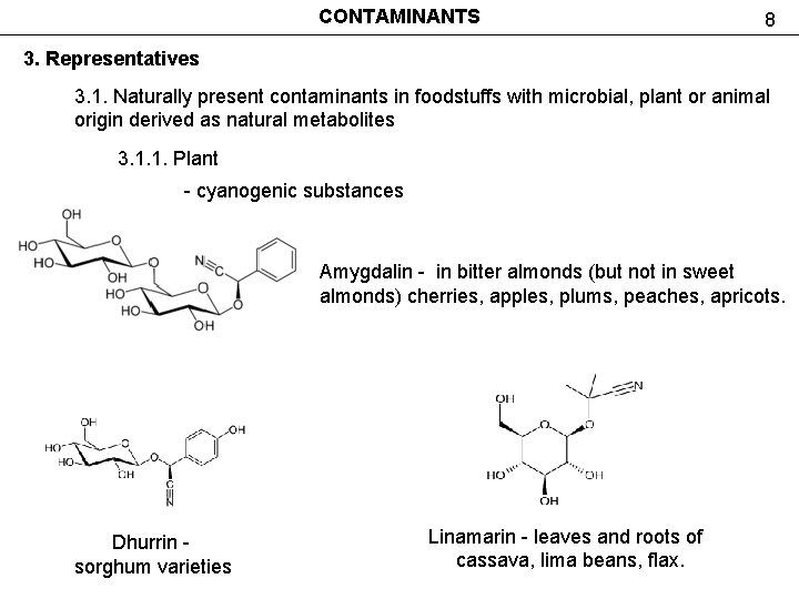 CONTAMINANTS 8 3. Representatives 3. 1. Naturally present contaminants in foodstuffs with microbial, plant
