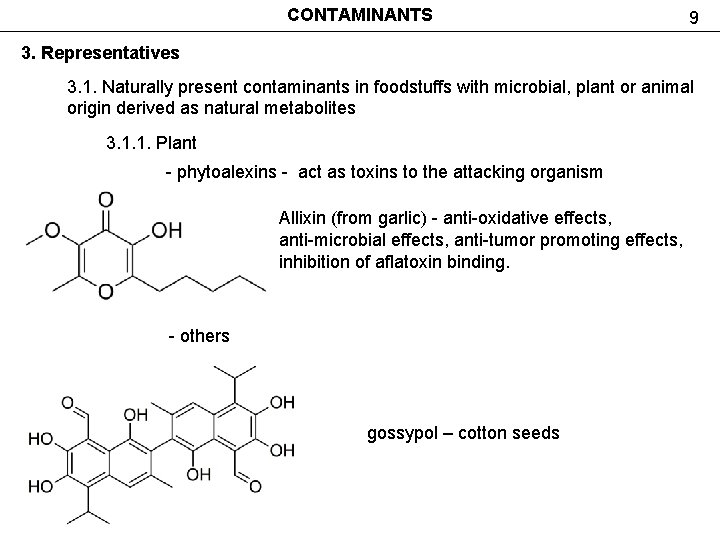 CONTAMINANTS 9 3. Representatives 3. 1. Naturally present contaminants in foodstuffs with microbial, plant