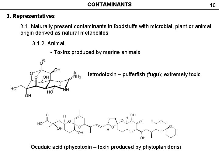 CONTAMINANTS 10 3. Representatives 3. 1. Naturally present contaminants in foodstuffs with microbial, plant