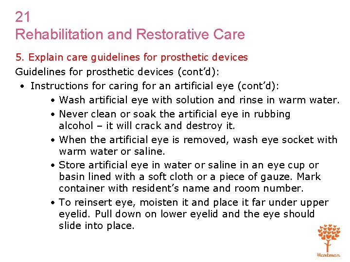 21 Rehabilitation and Restorative Care 5. Explain care guidelines for prosthetic devices Guidelines for