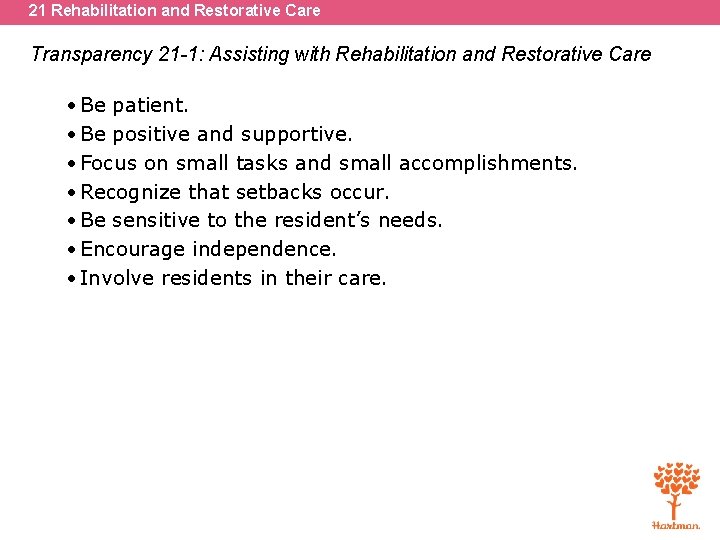 21 Rehabilitation and Restorative Care Transparency 21 -1: Assisting with Rehabilitation and Restorative Care