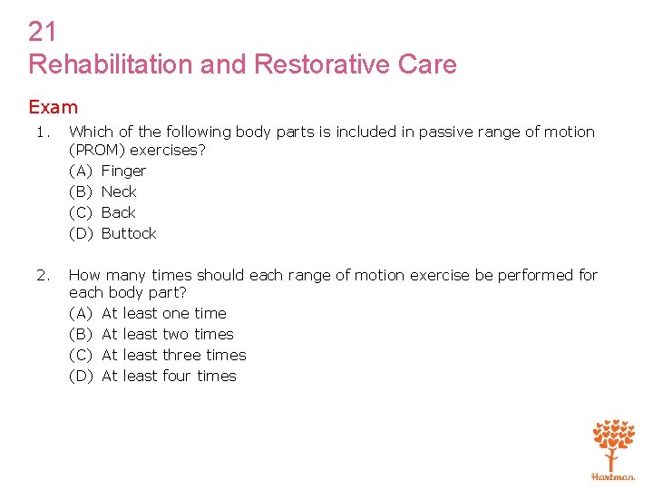 21 Rehabilitation and Restorative Care Exam 1. Which of the following body parts is