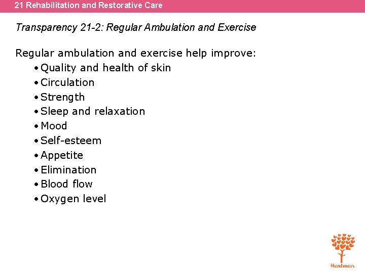 21 Rehabilitation and Restorative Care Transparency 21 -2: Regular Ambulation and Exercise Regular ambulation
