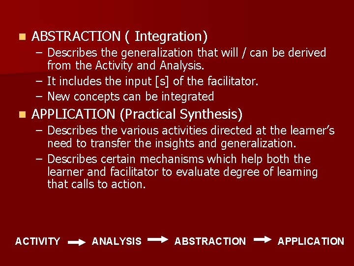 n ABSTRACTION ( Integration) – Describes the generalization that will / can be derived