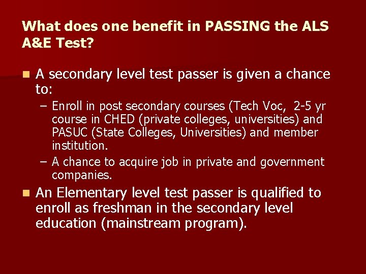 What does one benefit in PASSING the ALS A&E Test? n A secondary level