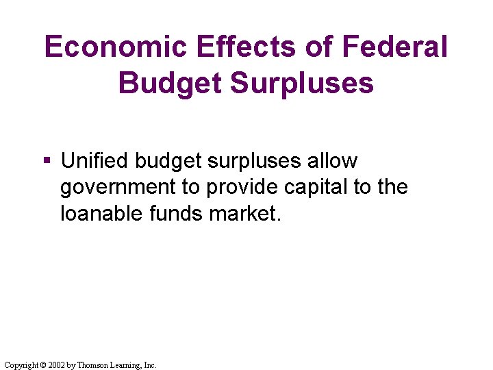 Economic Effects of Federal Budget Surpluses § Unified budget surpluses allow government to provide
