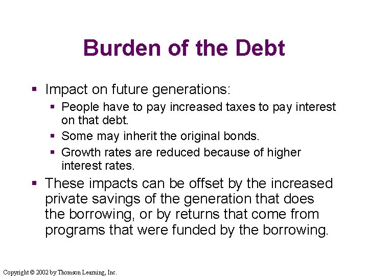 Burden of the Debt § Impact on future generations: § People have to pay