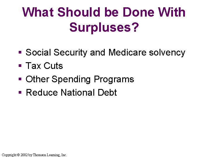 What Should be Done With Surpluses? § § Social Security and Medicare solvency Tax