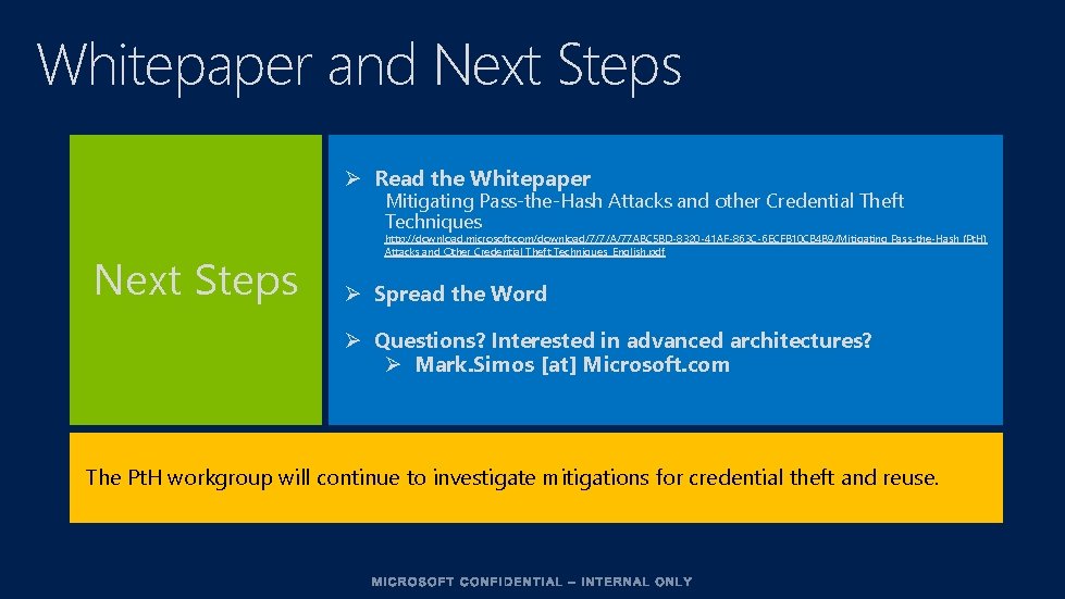 Whitepaper and Next Steps Ø Read the Whitepaper Mitigating Pass-the-Hash Attacks and other Credential