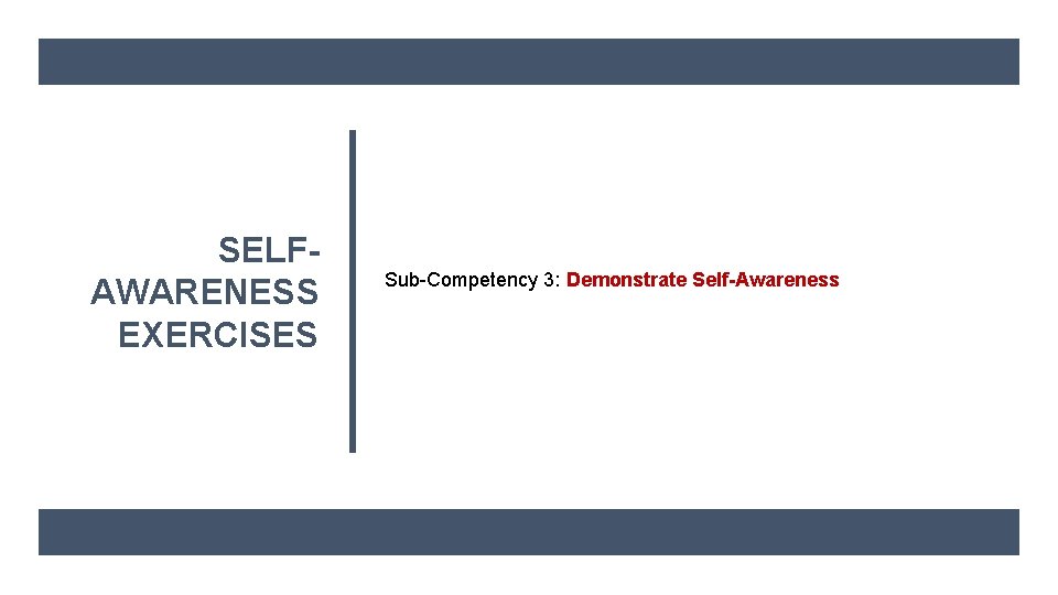 SELFAWARENESS EXERCISES Sub-Competency 3: Demonstrate Self-Awareness 
