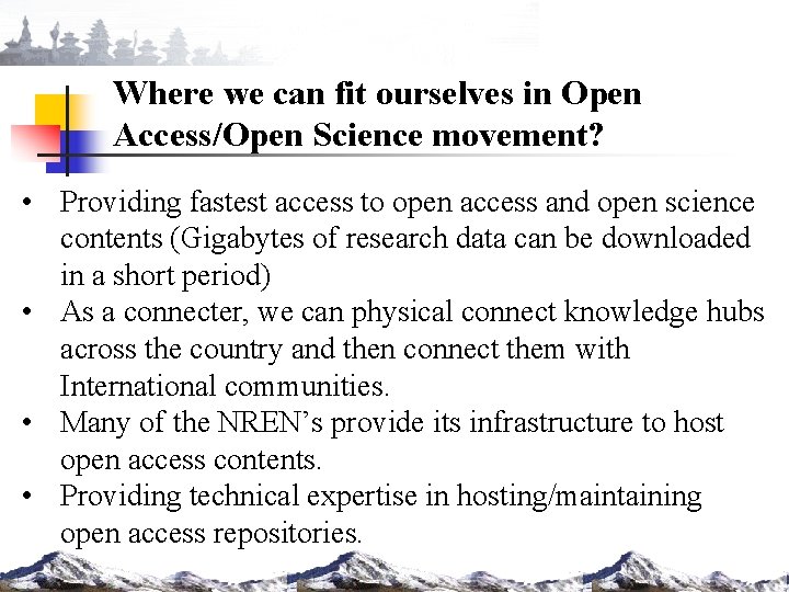 Where we can fit ourselves in Open Access/Open Science movement? • Providing fastest access