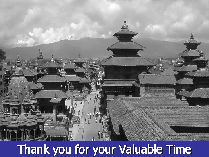 Thank you for your Valuable Time 