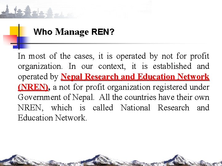 Who Manage REN? In most of the cases, it is operated by not for