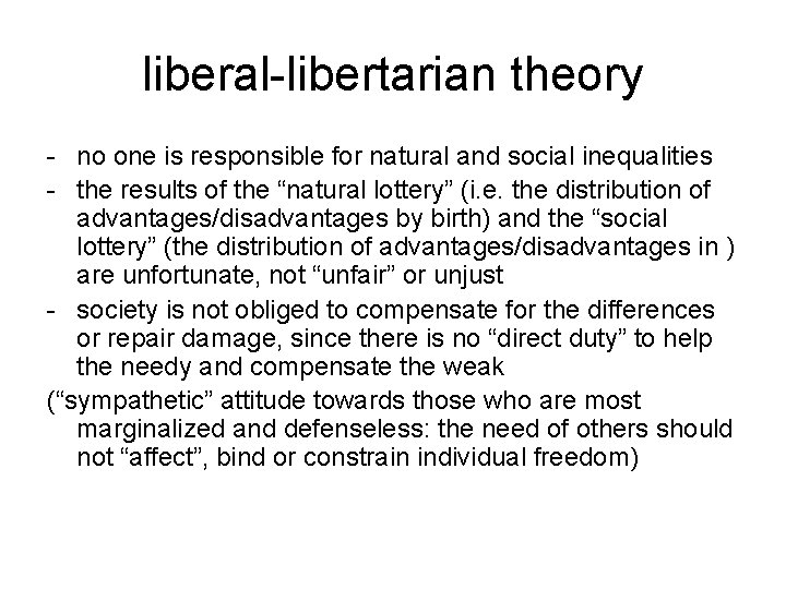 liberal-libertarian theory - no one is responsible for natural and social inequalities - the