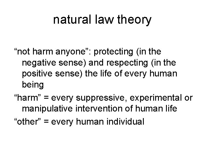 natural law theory “not harm anyone”: protecting (in the negative sense) and respecting (in