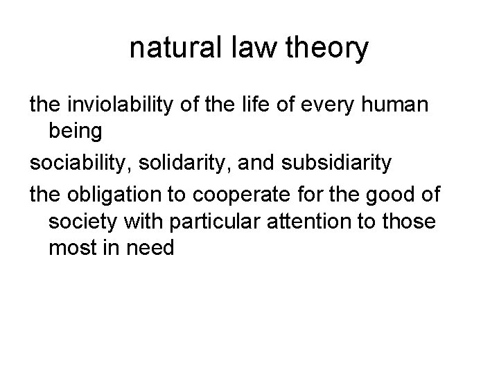 natural law theory the inviolability of the life of every human being sociability, solidarity,