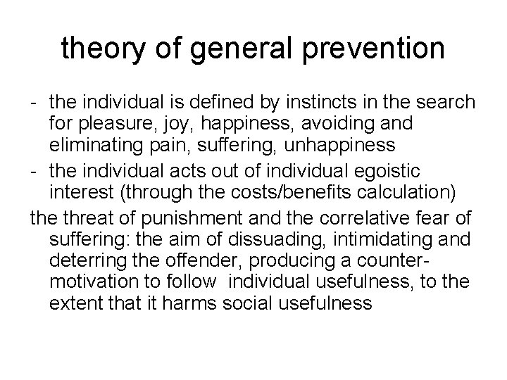 theory of general prevention - the individual is defined by instincts in the search