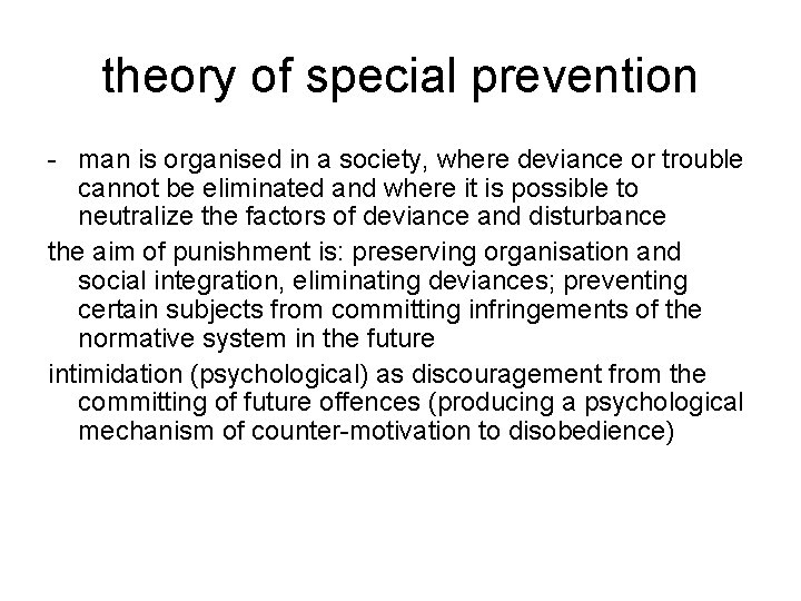 theory of special prevention - man is organised in a society, where deviance or